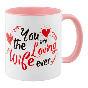 You Are The Loving Wife Ever Gift Mug (4769129398357)